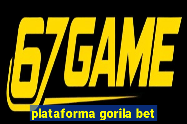 plataforma gorila bet